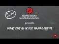 Inpatient Glucose Management by Dr. Sathya Krishnasamy