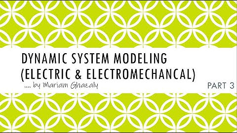 MEKH5133 Dynamic System - Modeling of Electrical and Electromechanical System (Video 3)