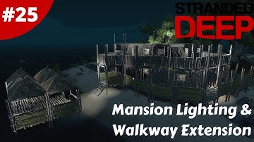 Mansion Lighting & Walkway Extension - Stranded Deep - #25 - Gameplay