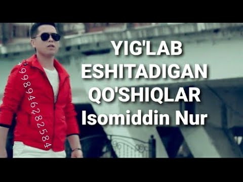 YIG'LAB ESHITADIGAN QO'SHIQLAR ISOMIDDIN NUR