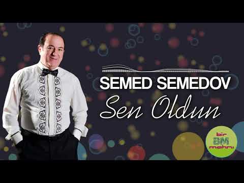 Semed Semedov  - Sen Oldun