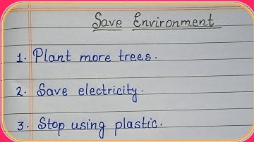 10 ways to save the environment//save environment//10 lines on save environment
