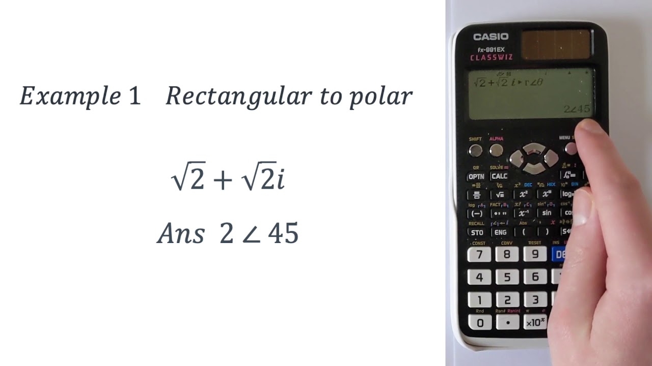 Casio FX-991EX Classwiz Complex Numbers: Rectangular to Polar Form  Conversions (and Vice Versa) - YouTube