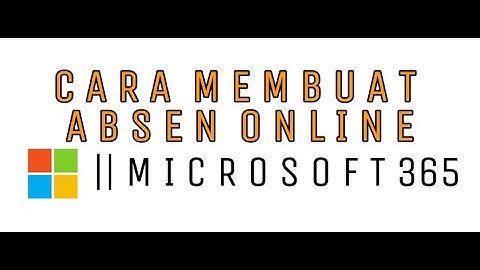 Cara membuat absen online ||Microsoft 365