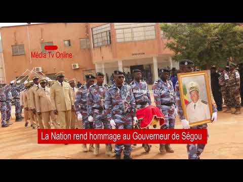DERNIER HOMMAGE AU GOUVERNEUR DE LA REGION DE SEGOU