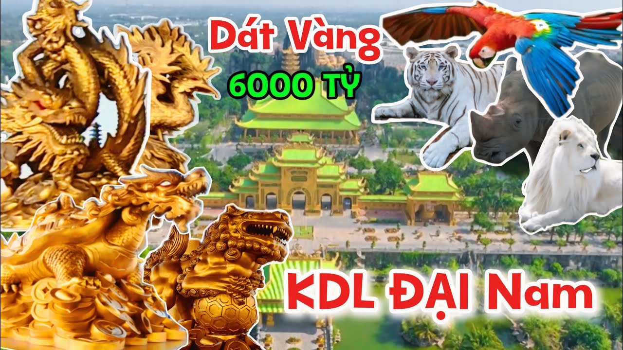 Hoa Mắt với KDL ĐẠI NAM Đền Thờ DÁT VÀNG Nghìn Tỷ của Tỷ Phú Nguyễn Phương Hằng 2026 