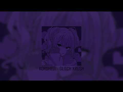 KORDHELL   GLITCH KRUSH [Speed up]
