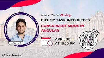 Angular Vienna | Apr 2024 | Julian Jandl - Cut My Task Into Pieces: Concurrent Mode in Angular
