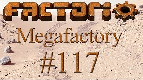 Factorio Megafactory - 117