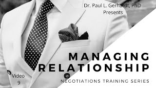 Relationship Management In Negotiations | Dr. Paul L. Gerhardt