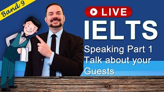 IELTS Live Class  Speaking Part 1 Your Guests