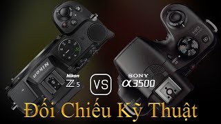 Nikon Z5 và Sony A3500: Một Đối Chiếu Về Thông Số Kỹ Thuật