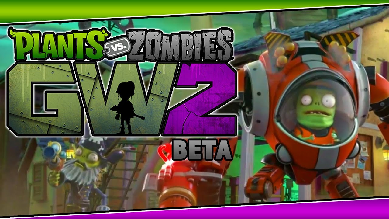 Plants Vs Zombies Garden Warfare 2 Multiplayer Part 1 Beta