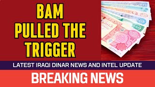 🔥 Iraqi Dinar 🔥 BAM Pulled the Trigger 🔥 News Guru Intel Update Value IQD Exchange Rate to USD 🤑🎉