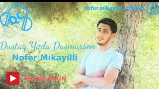 Nofer Mikayilli - Dustaq Yada Dusmursen 2018