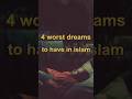 4 worst dreams to have in Islam 😢 #islam #shorts #ytshorts #nightmare #foryou