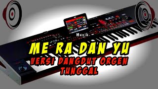 (DA-AUDIO) ME RA DAN YU - DANGDUT LAWAS ORGEN TUNGGAL DUET