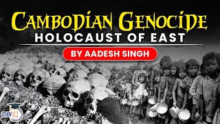 Cambodian Genocide: Reign of terror by Khmer Rouge by Aadesh Singh | World History for UPSC exams
