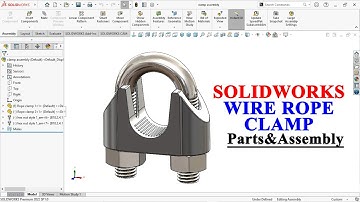 ONTWERP EN MONTAGE VAN STAALKABELKLEMMEN IN SOLIDWORKS | ONDERDELEN MET MONTAGEHANDLEIDING