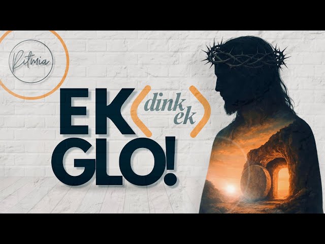 27 April 2025 | Ritmia Oggenddiens  | Ek (dink ek) glo