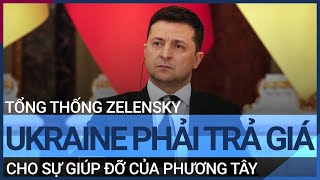 Tổng thống Zelensky: Ukraine phải \\