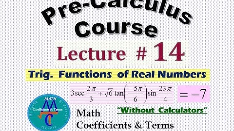 Pre-Calc Course, Lec # 14 (Trig. Functions of Real Numbers)