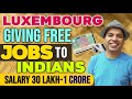 Jobs in luxembourg for indian  job vacancy in luxembourg  jobs in luxembourg for indians