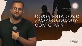 Como está o seu relacionamento com o PAI | Jean Mello - Mateus 7: 7-12 PARTE 2