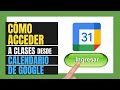 INGRESO a Clases con CALENDARIO de Google (PC)