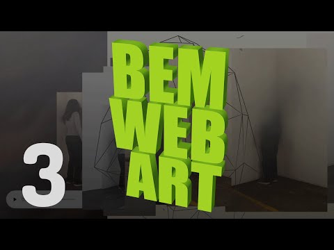 BEM WEB ART | Episódio 3: Imaterial