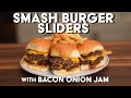 Smash Burger Sliders with Bacon Onion Jam &amp; French Fries | Cooking With The Kems