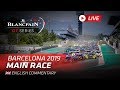 Main race   barcelona  blancpain gt series endurance 2019  english