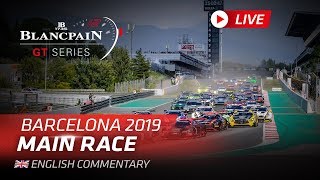 MAIN RACE  - BARCELONA - Blancpain GT Series Endurance 2019 - ENGLISH