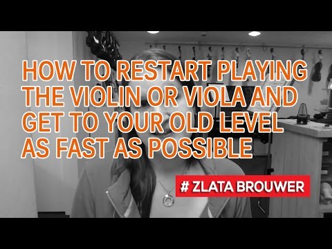 How to ReStart Playing the Violin or Viola and Get to Your Old Level as ...