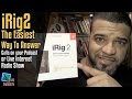 Use iRig2 To Make/Take Live Cell Phone Calls On Your Internet Radio ☎️ +🎤 : LGTV Review