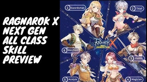 Ragnarok X Next Generation (English) Gameplay All Class Skill