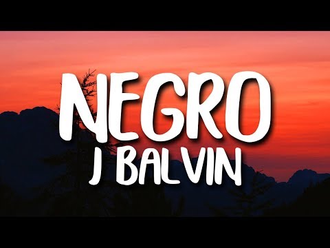 J. Balvin - Negro (Letra/Lyrics)