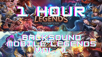 [1 HOUR] Backsound Mobile Legends (First Version) - Vol. 1