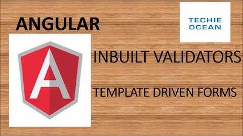 ANGULAR 15 INBUILT VALIDATORS IN TEMPLATE DRIVEN FORMS