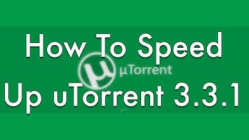 How To Speed Up uTorrent 3.3.1 2014 - How to Speed Up Torrents - ALL VERSIONS