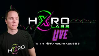 Hxro Labs LIVE w/ @Randomtask555