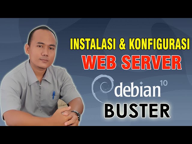 Instalasi dan Konfigurasi Web Server Pada Debian 10 Buster class=