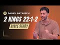 2 Kings 22 Part 1 Bible Study Josiah Reigns In Judah Pastor Daniel Batarseh