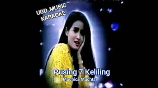 MACHICA MUCHTAR - PUSING 7 KELILING Karaoke Lagu Dangdut Tanpa Vokal [2021]