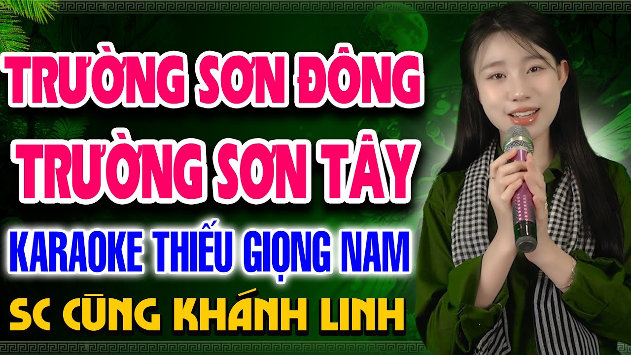 TRƯỜNG SƠN ĐÔNG TRƯỜNG SƠN TÂY Karaoke Thiếu Giọng Nam ➤ Song Ca Cùng Khánh Linh