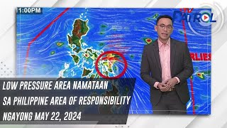 Low Pressure Area namataan sa Philippine Area of Responsibility ngayong May 22, 2024 | TV Patrol