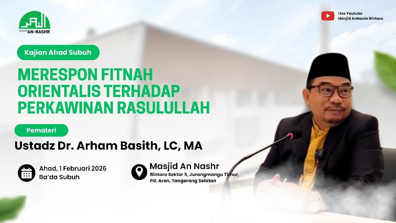 Merespons Fitnah Orientalis Terhadap Perkawinan Rasulullah - Ustadz Dr. Arham Basith, LC, MA