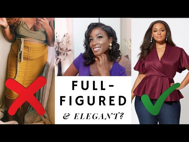 Style Tips For The FULL-FIGURED Feminine Woman 