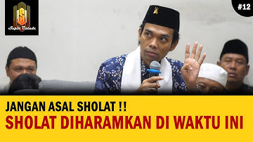 TERNYATA ADA WAKTU YANG HARAM UNTUK SHOLAT | KAPANKAH ITU ? Ceramah Ustadz Abdul Somad