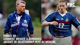 France 98 : Comment Wenger a convaincu Jacquet de sélectionner Petit au Mondial